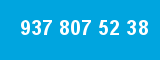 937 807 52 38